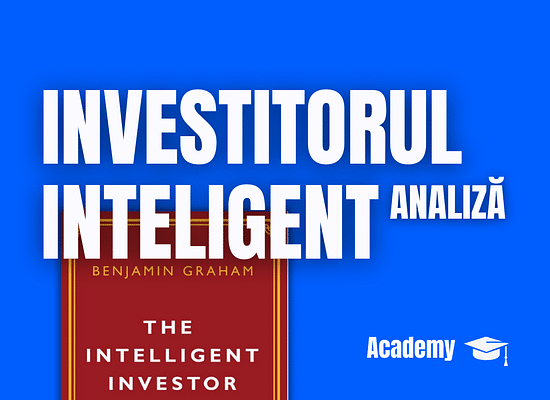 INVESTITORUL INTELIGENT: Analiză detaliată a celei mai populare cărți de investiții