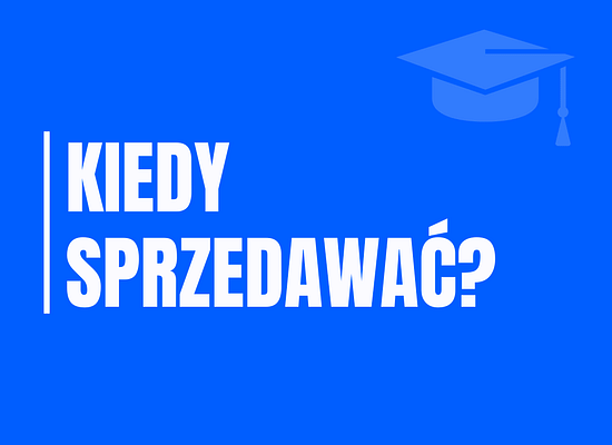 Kiedy sprzedawać: Modele ilościowe, które pomogą Ci wyjść w odpowiednim momencie