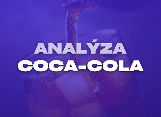 Analýza Coca-Cola: Globální síť, která osvěžuje svět