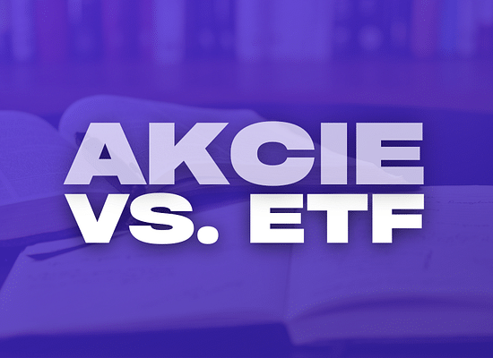 Akcie nebo ETF: Kterou možnost zvolit pro investování?