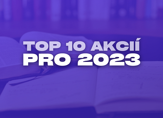 Top 10 akcií, o kterých byste měli vědět v roce 2023