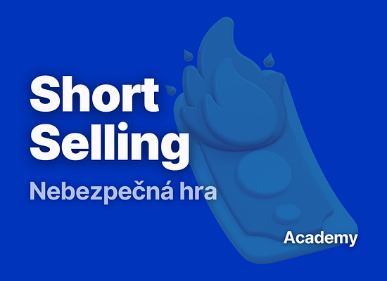 Short selling: Jedna z nejrizikovějších strategií vůbec