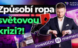 Způsobí ropa světovou krizi?! | Investiční Memento #49