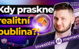 Kdy praskne realitní bublina?! | Investiční Memento #48
