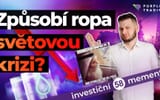 Způsobí ropa světovou krizi?! | Investiční Memento #58