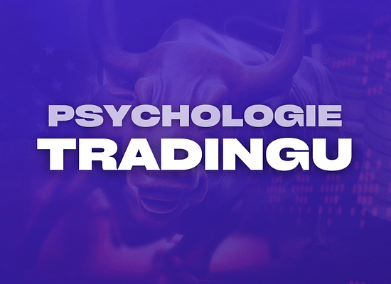 #4: Psychologie tradingu - dokonalé ovládání vlastních emocí jako základ úspěchu